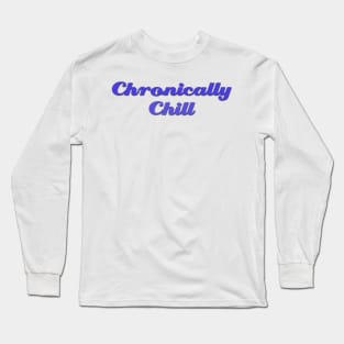 Chronically Ch(ill) Indigo Long Sleeve T-Shirt